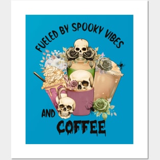 Fueled By Spooky Vibes and Coffee Posters and Art